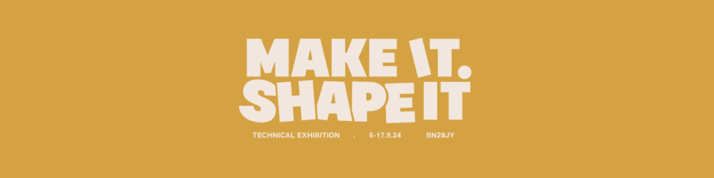 Make it. Shape it poster. Mustard yellow background and bold white lettering